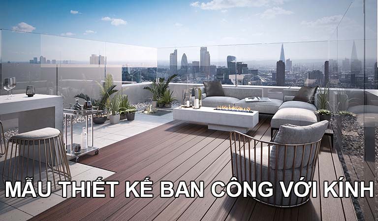 Mẫu thiết kế ban công với kính 