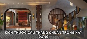 Kích thước cầu thang theo tiêu chuẩn xây dựng